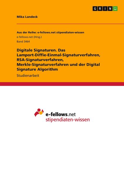 Produktbild: Digitale Signaturen. Das Lamport-Diffie-Einmal-Signaturverfahren, RSA-Signaturverfahren, Merkle-Signaturverfahren und der Digital Signature Algorithm