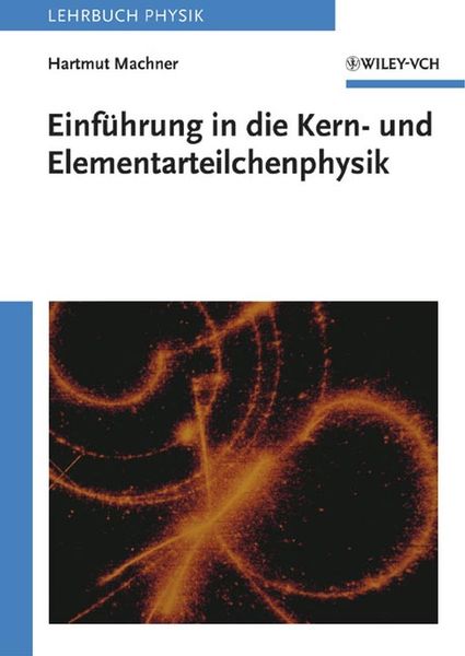 Produktbild: Einf&uuml;hrung in die Kern- und Elementarteilchenphysik