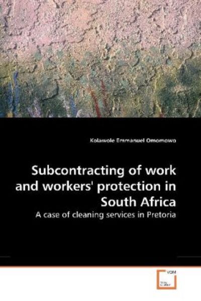 Omomowo, K: Subcontracting of work and workers' protection i, Taschenbuch von Kolawole Emmanuel Omomowo, VDM, 9783639256888