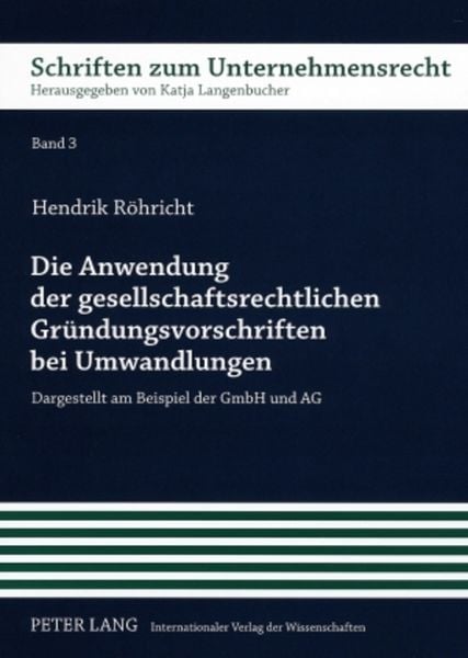 Produktbild: Die Anwendung der gesellschaftsrechtlichen Gr&uuml;ndungsvorschriften bei Umwandlungen