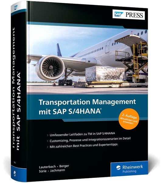 Transportation Management mit SAP S/4HANA, Gebundene Ausgabe von Tobias Berger,Marius Jachmann,Bernd Lauterbach,Christopher Sürie, Rheinwerk Verlag,