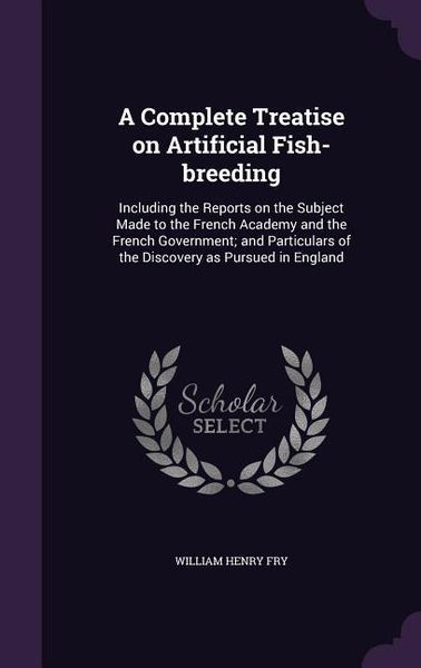 Produktbild: A Complete Treatise on Artificial Fish-breeding