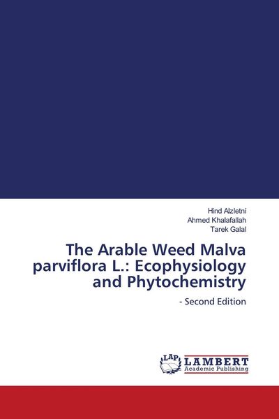 Produktbild: The Arable Weed Malva parviflora L.: Ecophysiology and Phytochemistry