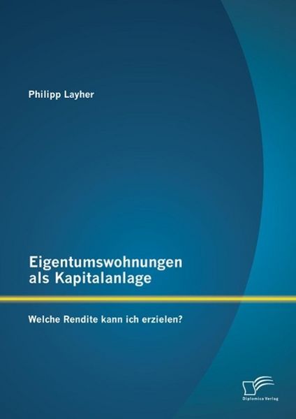 Produktbild: Eigentumswohnungen als Kapitalanlage: Welche Rendite kann ich erzielen?