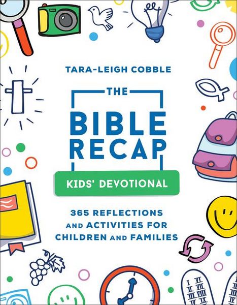 Produktbild: The Bible Recap Kids` Devotional - 365 Reflections and Activities for Children and Families