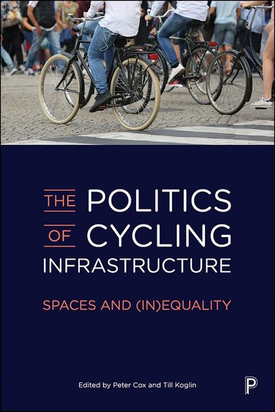 Produktbild: The Politics of Cycling Infrastructure