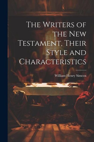 Produktbild: The Writers of the New Testament, Their Style and Characteristics