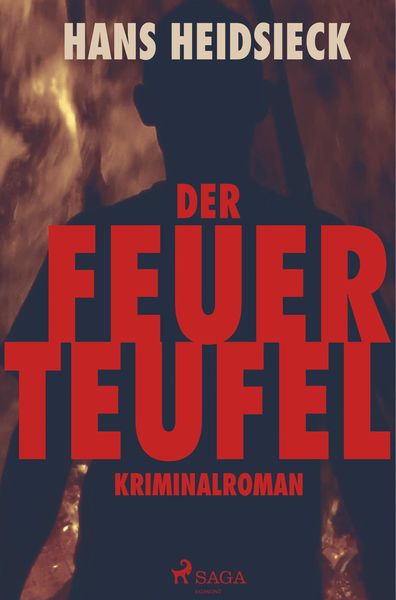 Der Feuerteufel, Taschenbuch von Hans Heidsieck, BoD - Books on Demand, 9788726246032