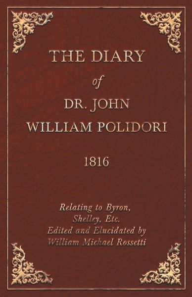 Produktbild: Diary, 1816, Relating to Byron, Shelley, Etc. Edited and Elucidated by William Michael Rossetti