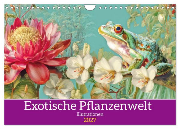 Produktbild: Exotische Pflanzenwelt - Illustrationen (Wandkalender 2027 DIN A4 quer), CALVENDO Monatskalender