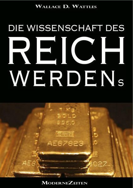 Produktbild: Die Wissenschaft des Reichwerdens (The Science of Getting Rich) (Vollst&auml;ndige deutsche eBook-Ausgabe)