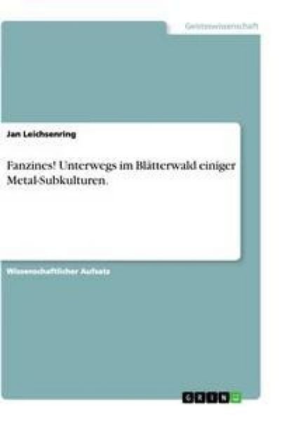 Produktbild: Fanzines! Unterwegs im Bl&auml;tterwald einiger Metal-Subkulturen.