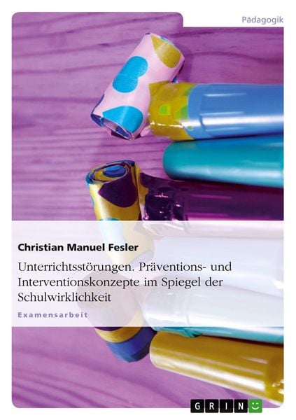 Produktbild: Unterrichtsst&ouml;rungen. Pr&auml;ventions- und Interventionskonzepte im Spiegel der Schulwirklichkeit