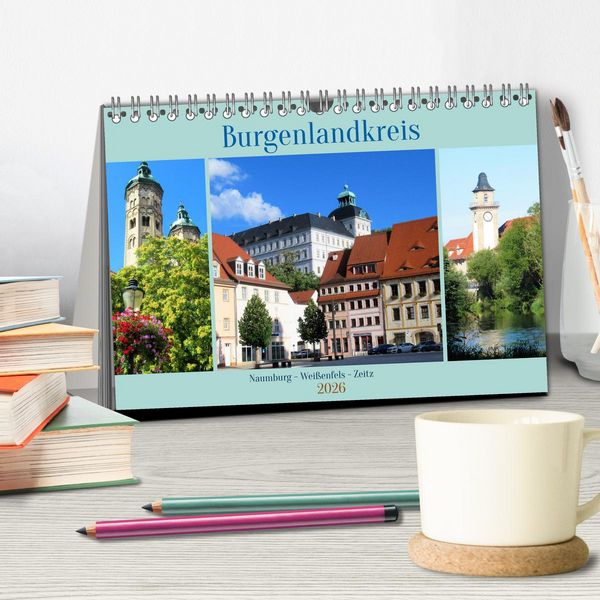 Produktbild: Burgenlandkreis - Naumburg, Wei&szlig;enfels, Zeitz (Tischkalender 2026 DIN A5 quer), CALVENDO Monatskalender