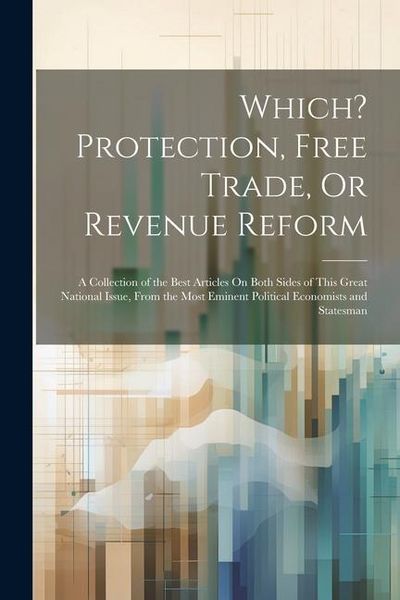 Produktbild: Which? Protection, Free Trade, Or Revenue Reform