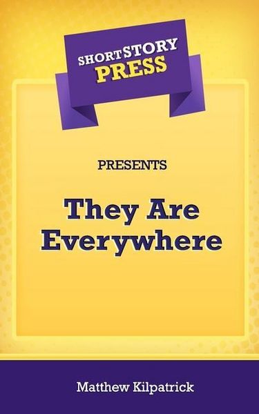 Produktbild: Short Story Press Presents They Are Everywhere