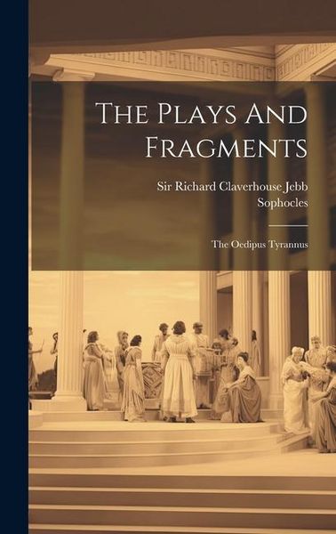 Produktbild: The Plays And Fragments: The Oedipus Tyrannus