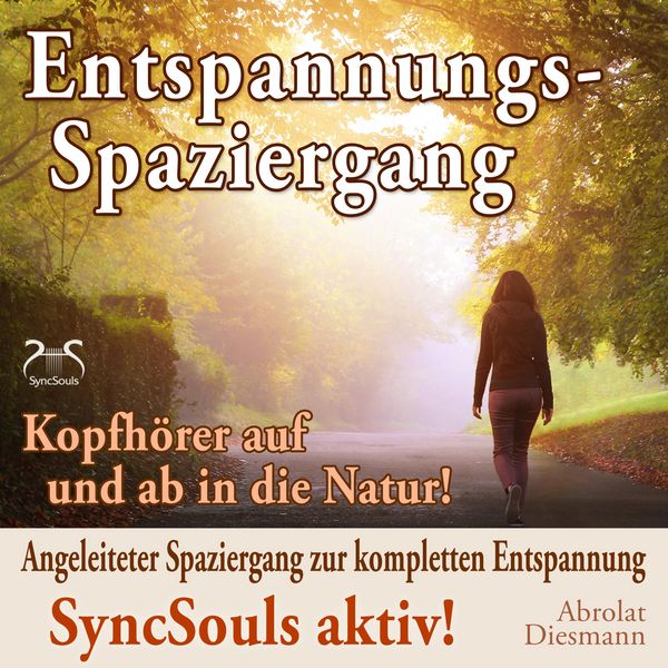 Produktbild: Entspannungsspaziergang: Angeleiteter Spaziergang zur kompletten Entspannung - SyncSouls aktiv