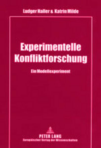 Experimentelle Konfliktforschung, Taschenbuch von Ludger Haller , Katrin Milde, Peter Lang GmbH, Internationaler Verlag der Wissenschaften,