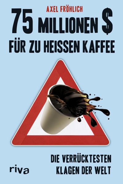 Produktbild: 75 Millionen $ f&uuml;r zu hei&szlig;en Kaffee