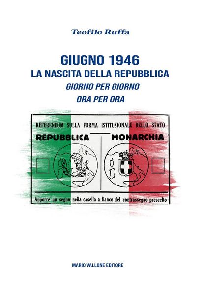 Produktbild: Giugno 1946. La nascita della Repubblica. Giorno per giorno. Ora per ora