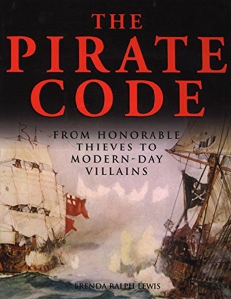 Produktbild: The Pirate Code: From Honorable Thieves to Modern-Day Villains