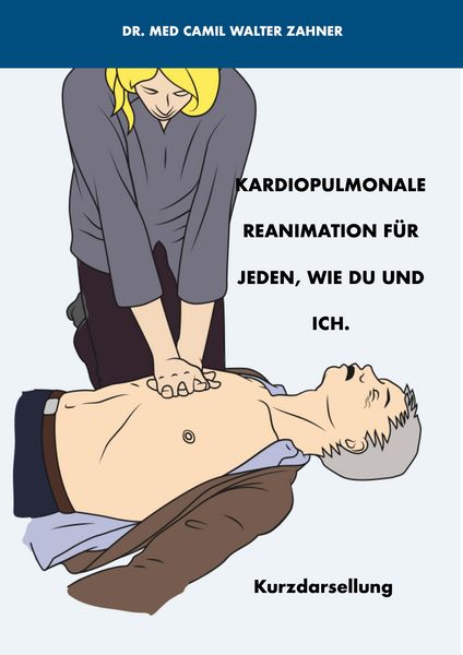 Produktbild: Kardiopulmonale Reanimation f&uuml;r jeden, wie du und ich