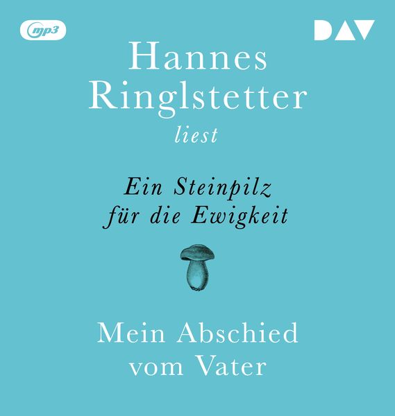 Produktbild: Ein Steinpilz f&uuml;r die Ewigkeit. Mein Abschied vom Vater