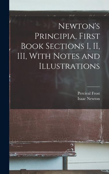 Produktbild: Newton's Principia, First Book Sections I, II, III, With Notes and Illustrations