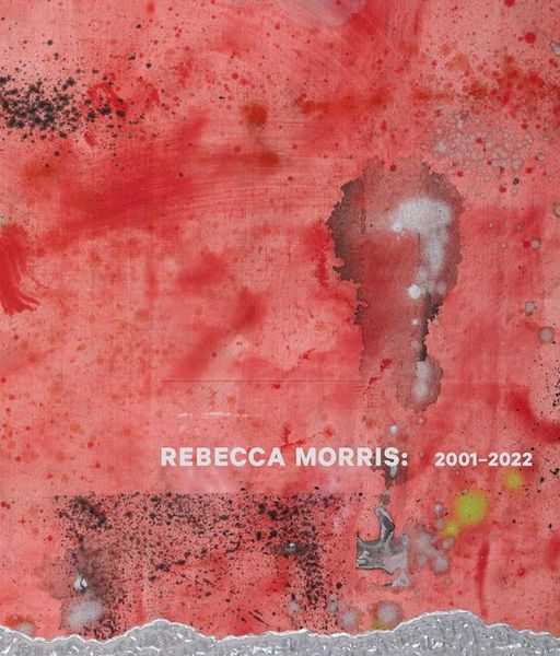 Produktbild: Rebecca Morris: 2001-2022