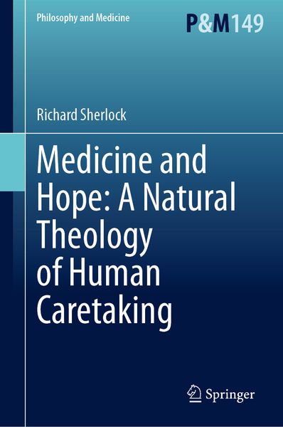 Produktbild: Medicine and Hope: A Natural Theology of Human Caretaking