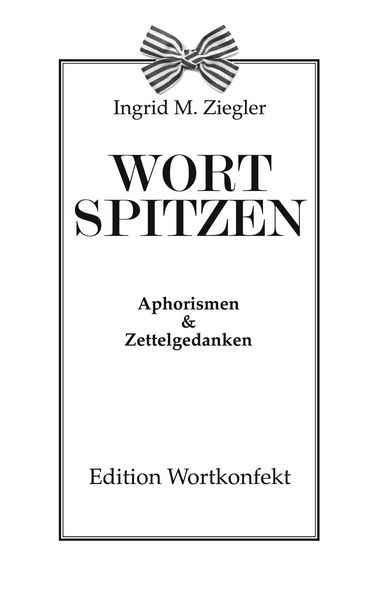 Wortspitzen, Taschenbuch von Ingrid M. Ziegler, BoD – Books on Demand, 9783751999588