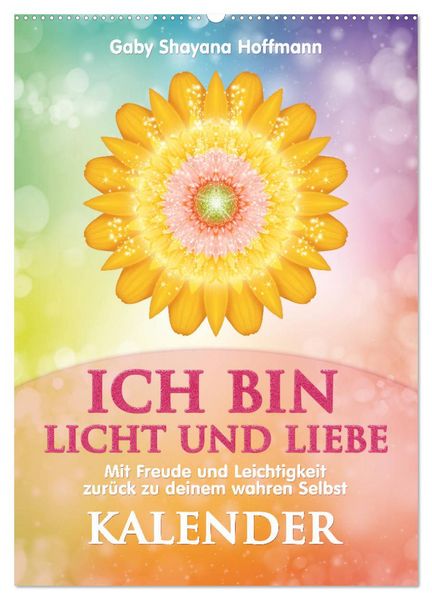 Produktbild: ICH BIN Licht und Liebe - Kalender (Wandkalender 2026 DIN A2 hoch), CALVENDO Monatskalender
