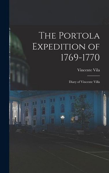 Produktbild: The Portola Expedition of 1769-1770: Diary of Vincente Villa