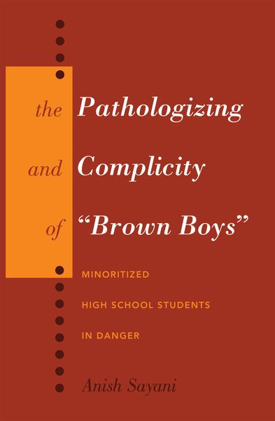 Produktbild: The Pathologizing and Complicity of &laquo;Brown Boys&raquo;