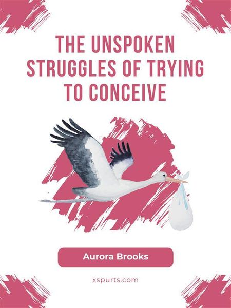 Produktbild: The Unspoken Struggles of Trying to Conceive