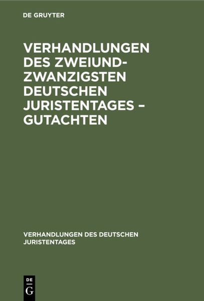 Produktbild: Verhandlungen des Zweiundzwanzigsten Deutschen Juristentages &ndash; Gutachten