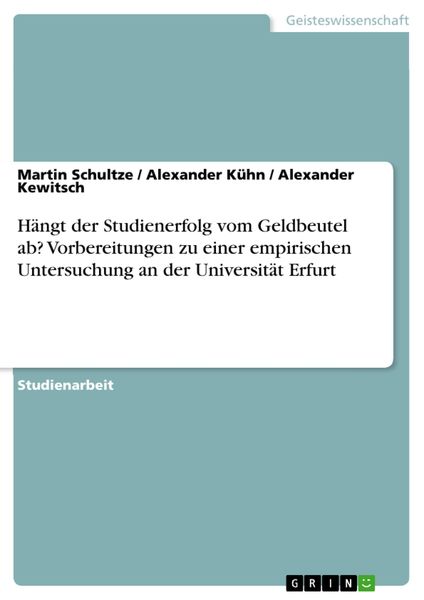 Produktbild: H&auml;ngt der Studienerfolg vom Geldbeutel ab? Vorbereitungen zu einer empirischen Untersuchung an der Universit&auml;t Erfurt