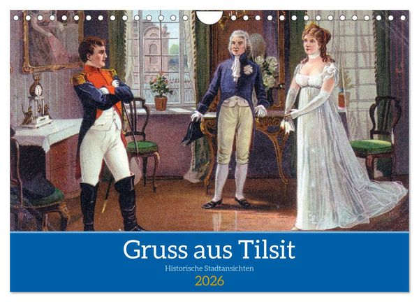 Gruss aus Tilsit - Historische Stadtansichten (Wandkalender 2026 DIN A4 quer), CALVENDO Monatskalender