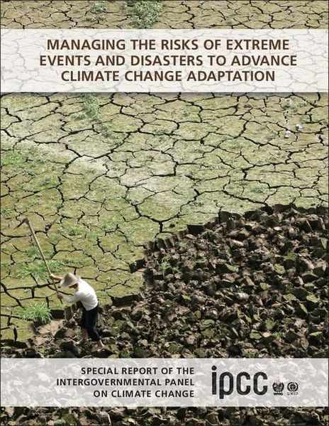Produktbild: Managing the Risks of Extreme Events and Disasters to Advance Climate Change Adaptation