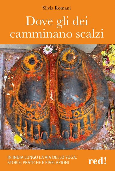 Produktbild: Dove gli dei camminano scalzi. In India lungo la via dello yoga: storie, pratiche e rivelazioni