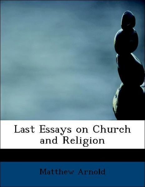 Produktbild: Arnold, M: Last Essays on Church and Religion
