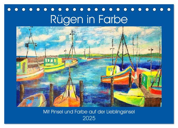 Rügen in Farbe - Mit Pinsel und Farbe auf der Lieblingsinsel (Tischkalender 2025 DIN A5 quer), CALVENDO Monatskalender