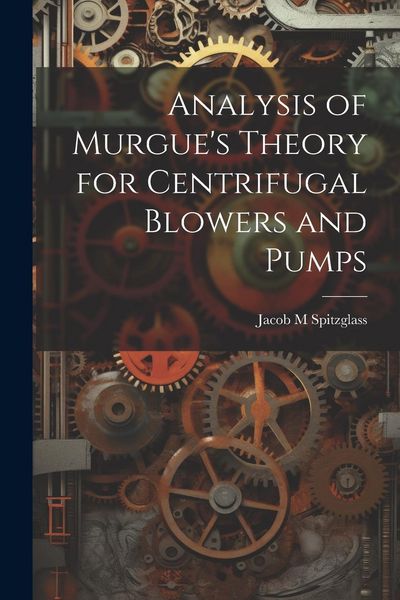 Produktbild: Analysis of Murgue's Theory for Centrifugal Blowers and Pumps