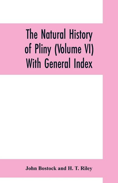 Produktbild: The natural history of Pliny (Volume VI) With General Index