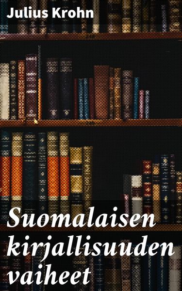 Produktbild: Suomalaisen kirjallisuuden vaiheet