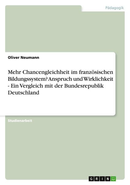 Produktbild: Mehr Chancengleichheit im franz&ouml;sischen Bildungssystem? Anspruch und Wirklichkeit - Ein Vergleich mit der Bundesrepublik Deutschland
