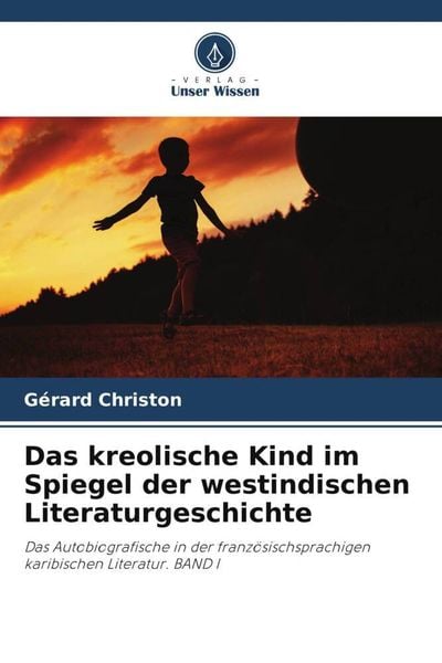 Produktbild: Das kreolische Kind im Spiegel der westindischen Literaturgeschichte