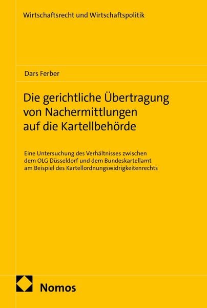 Produktbild: Die gerichtliche &Uuml;bertragung von Nachermittlungen auf die Kartellbeh&ouml;rde
