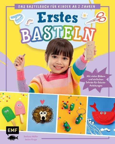 Erstes Basteln – Das Bastelbuch für Kinder ab 2 Jahren, Gebundene Ausgabe von Stefanie Möller,Janine Krupa, Edition Michael Fischer / EMF Verlag,